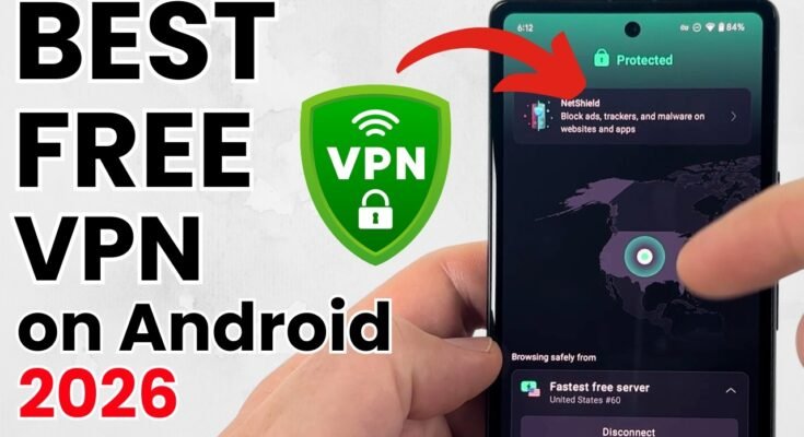 Best VPN for Android Mobile in 2026 – Fast, Secure & Free VPN Apps